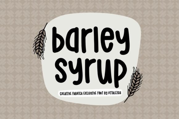 Barley Syrup Font: A Practical Evaluation for Your Next Project